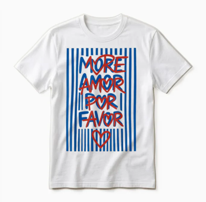 More Amor Por Favor Funny Spanish Love Quote Unisex T-Shirt in White