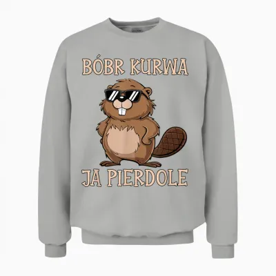 Bober Kurwa Meme Poland Beaver Yes Pierdole Bobr T-Shirt, Black, S Unisex Sweatshirt - Ash