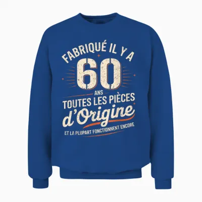 Humour 60 Years Birthday Gift Original 60 Years Man Unisex Sweatshirt - Royal