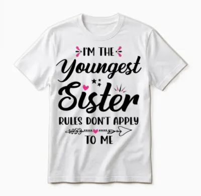 I'm the Youngest Sister Funny Saying Sister Trip Unisex T-Shirt - White