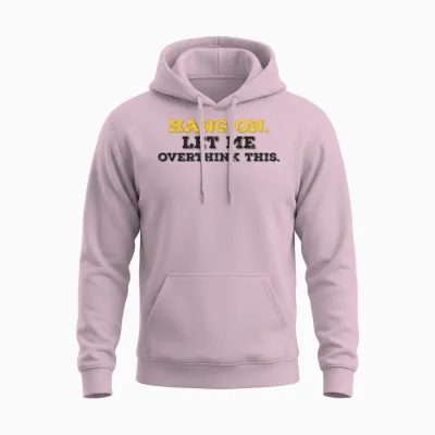 Funny Typography Funny Saying Unisex Hoodie - Light Pink