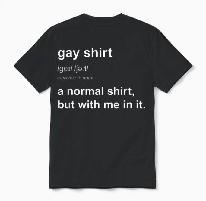Funny Gay Pride Humour Saying T-Shirt for Men Women Gift Unisex T-Shirt in Black