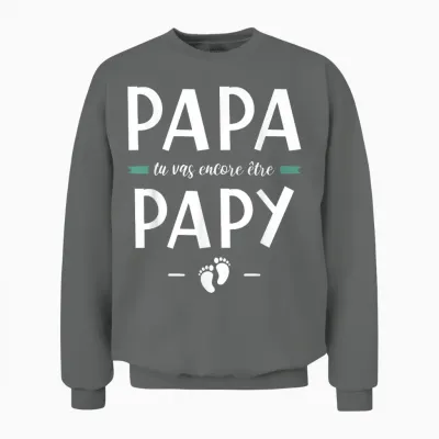 Papa Tu Vas Encore Be Grandpa - Pregnancy Announcement 2nd Baby T-Shirt, Black, S Unisex Sweatshirt - Graphite Heather
