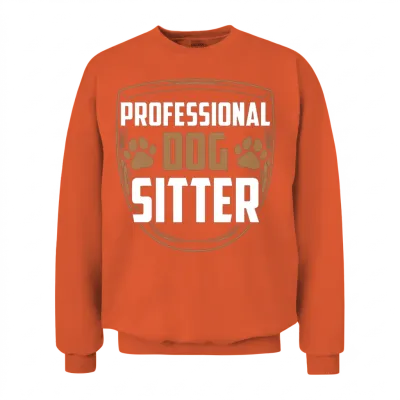 Professional Dog Sitter Puppy Dog Sitting Dogs Unisex Sweatshirt - Orange