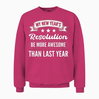 My New Year's Resolution New Years Eve Unisex Sweatshirt - Heliconia