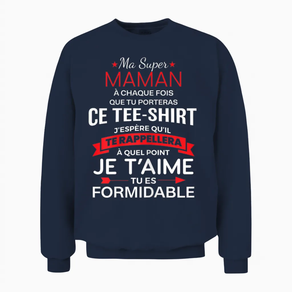 Super Maman Je T'aime Tu Es Formidable Anniversaire Maman T-Shirt, Black Unisex Sweatshirt in Navy