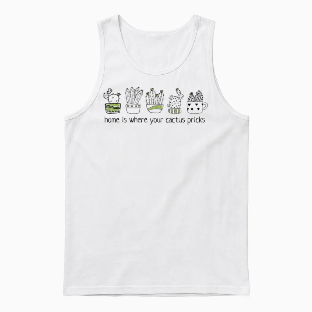 Cactus - Home Is Where Your Cactus Pricks Unisex Tank Top in White