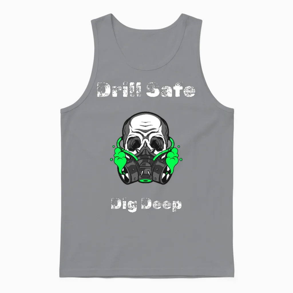 Drill Safe Dig Deep - Drilling Experts Unisex Tank Top in Sport Grey