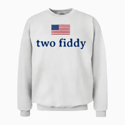 Two Fiddy 2 Fiddy 250th Anniversary 4th of July Patriotic Unisex Sweatshirt - White