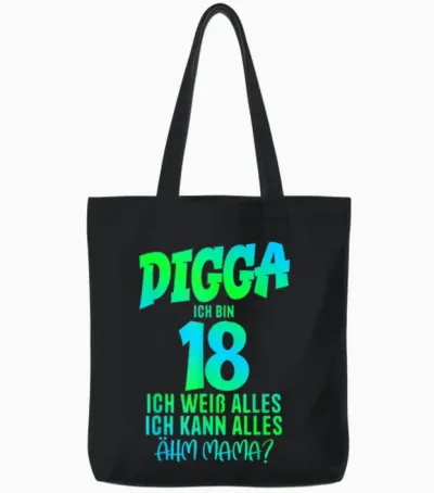 18th Birthday Digga Ich Bin 18 Ich Kann Alles ähm Mama? T-Shirt, Black Tote Bags - Black