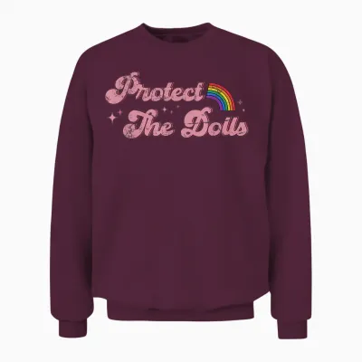Protect Dolls, Gender Equality, Human Rights, Feminist Unisex Sweatshirt - Maroon