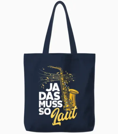 Saxophon Ja Das Muss So Laut Lustiges Saxophon Tote Bags - Navy
