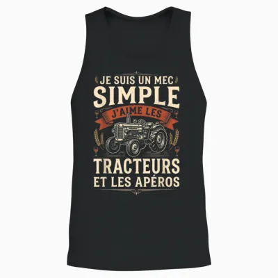 Je Suis Un Mec Simple J'aime Les Tracteurs Et Les Apéros Unisex Tank Top - Black