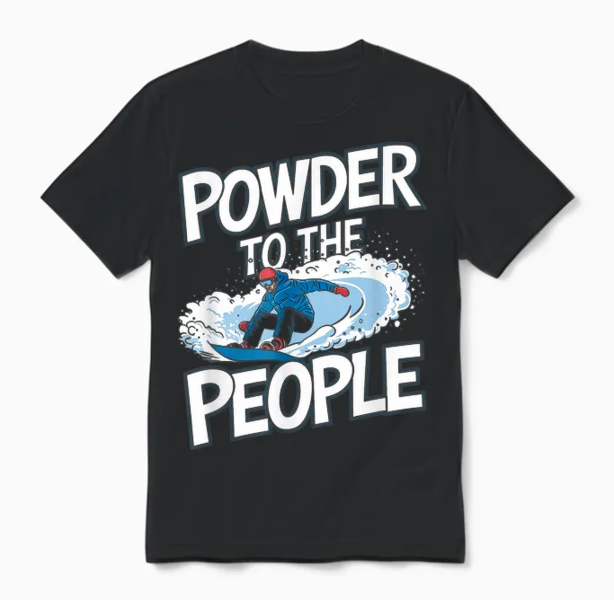 Funny Snowboarder Quote - Powder to the People Unisex T-Shirt in Black