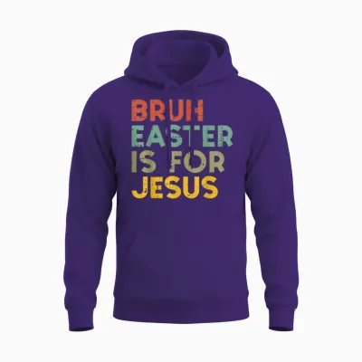 Bruh Easter Is for Jesus Christian Religious Men Women Unisex Hoodie - Purple