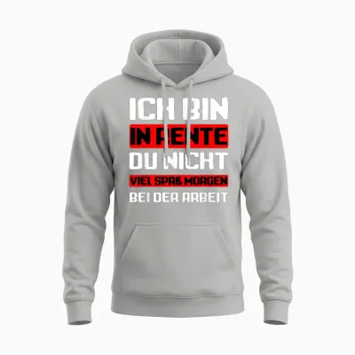 Ich Bin in Rente Du Nicht I Rentner Unisex Hoodie - Ash