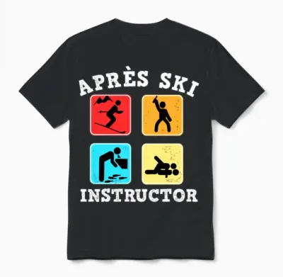 Apres-Ski Instructor for Crazy Skier Unisex T-Shirt - Black