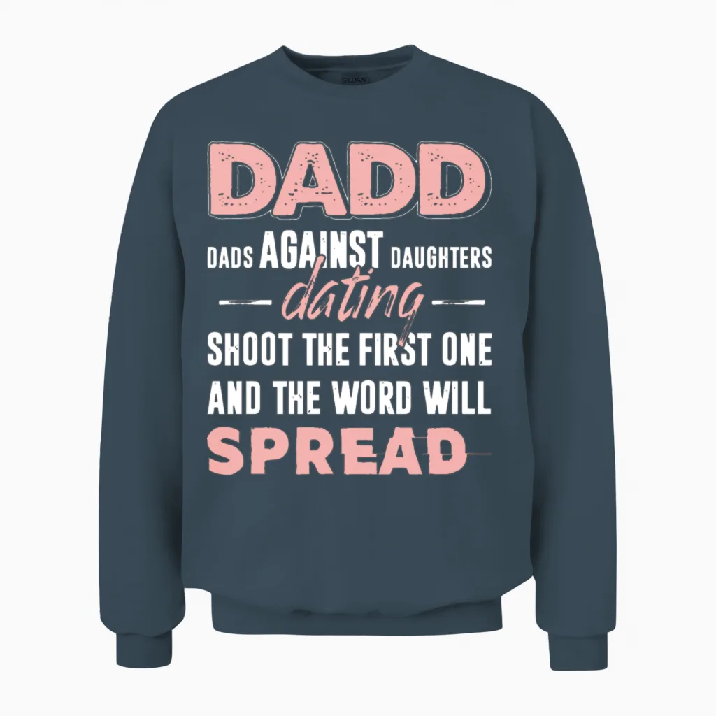 Dadd Dads Against Daughter Dating Shoot Thr First Unisex Sweatshirt - Dark Heather