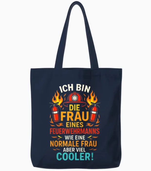 T-Shirt with German Text "ich Bin Die Frau Eines Feuerwehrmanns Wie Eine Feuerwehr Tote Bags in Navy