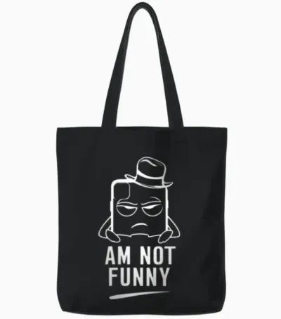 Am Not Funny Tote Bags - Black