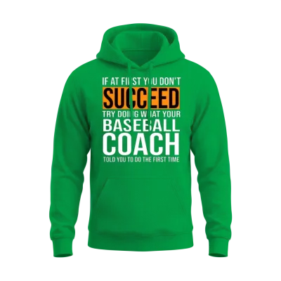 Funny Baseball Coach Saying Gift Unisex Hoodie - Irish Green