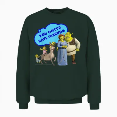 Shrek Donkey You Gotta Have Friends Bubble Text Unisex Sweatshirt - Forest