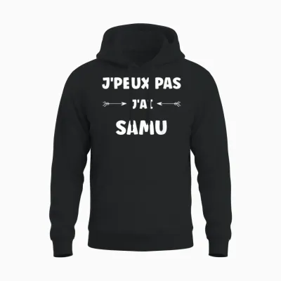 Quote Humour J'peux Pas J'ai Samu T-Shirt, Black, S Unisex Hoodie - Black