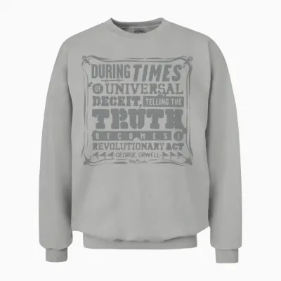 Orwell Quote Revolutionary Act Unisex Sweatshirt - Ash