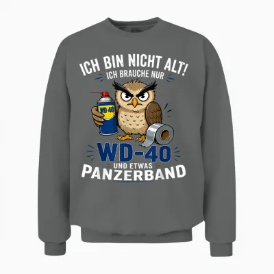 Ich Bin Nicht Alt Ich Brauche Nur Wd 40 Und Etwas Panzerband Unisex Sweatshirt - Graphite Heather