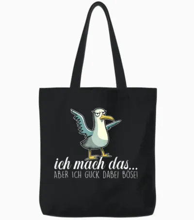 Ich Mach Das X Aber Ich Guck Dabei Böse ,vogel Möwe Ironie Tote Bags - Black