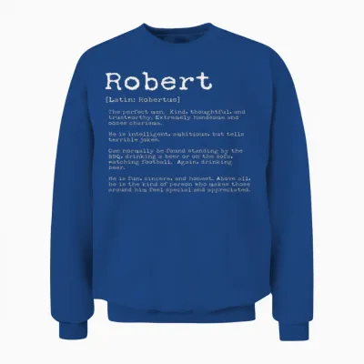 Funny Robert Names Definition Funny Robert Unisex Sweatshirt - Royal