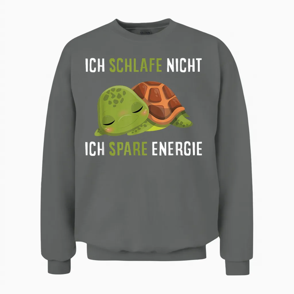 Ich Schlafe Nicht Ich Spare Energie Müde Schildkröte Schlaf Unisex Sweatshirt in Graphite Heather