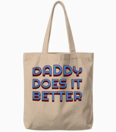 Daddy Does It Better! Tote Bags - Natural