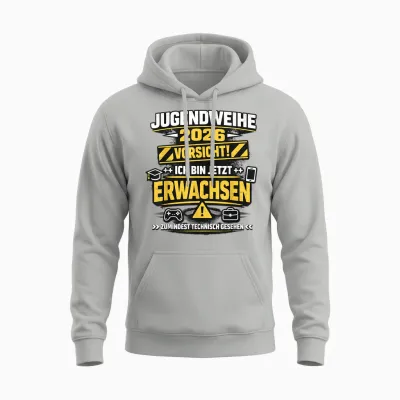 Jugendweihe 2026 Vorsicht Ich Bin Jetzt Erwachsen Unisex Hoodie - Ash