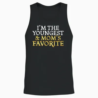 I'm the Youngest and Mom's Favorite - Funny Sibling Unisex Tank Top - Black