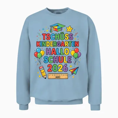 Tschüss Kindergarten Hallo Schule 2026 Endlich Schulkind Unisex Sweatshirt - Light Blue