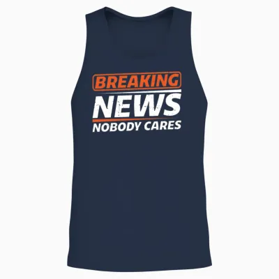 Breaking News, Nobody Cares 14 Unisex Tank Top - Navy