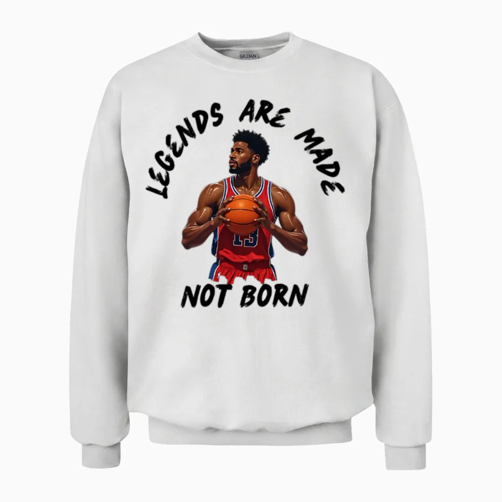Legends Are Made, Not Born Unisex Sweatshirt in White