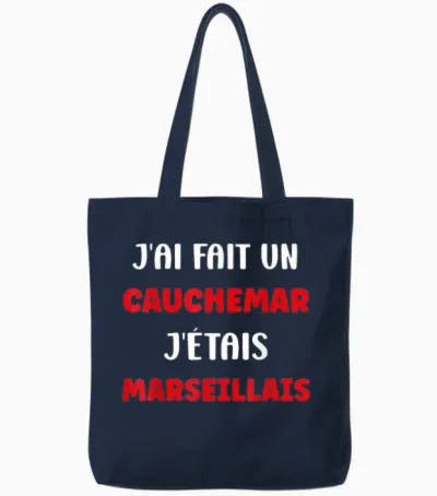 Marseille Humour J’ai Fait Un Cauchemar J’étais Marseillais Tote Bags - Navy
