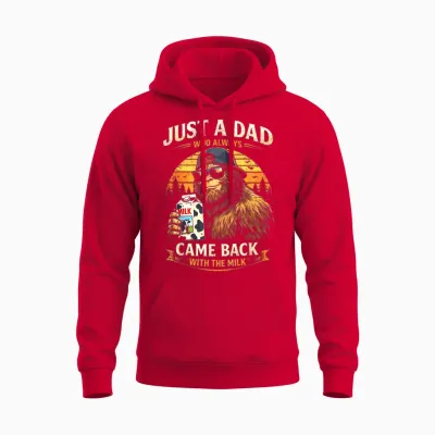 Just a Dad Who Always Came Back with the Milk, Bigfoot Papa Unisex Hoodie - Red