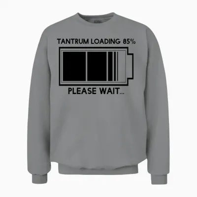 Tantrum Loading 85%, Please Wait Unisex Sweatshirt - Sport Grey