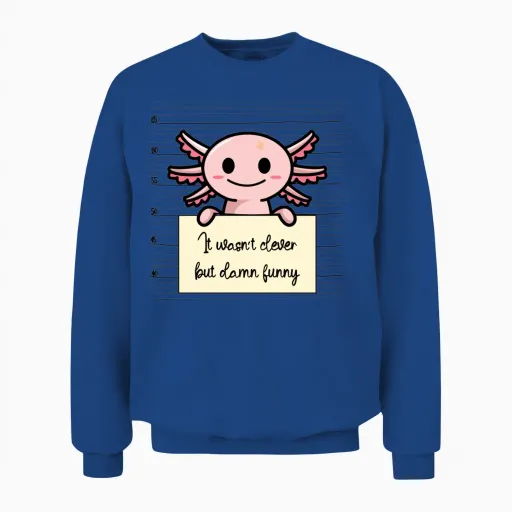 Axolotl Was Not Clever but Funny Unisex Sweatshirt in Royal