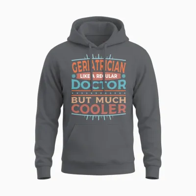 Geriatrician Funny Geriatric Doctor Unisex Hoodie - Charcoal