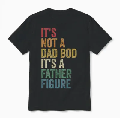 Vatertag Retro It's Not a Dad Bod It's a Father Figur Unisex T-Shirt - Black