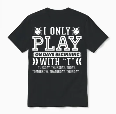 I Only Play Drums on Days Beginning with T Unisex T-Shirt - Black