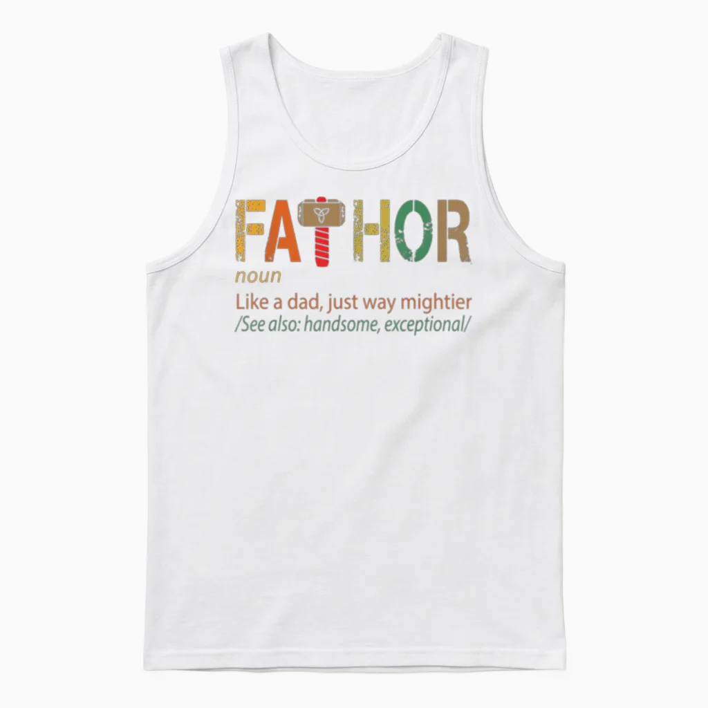 Fathor Like a Dad Just Way Mightier Shirt Father Unisex Tank Top in White