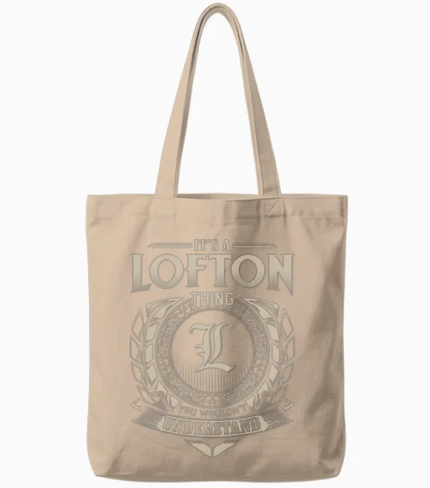 It's a Lofton Thing You Wouldn't Understand Name Tote Bags in Natural