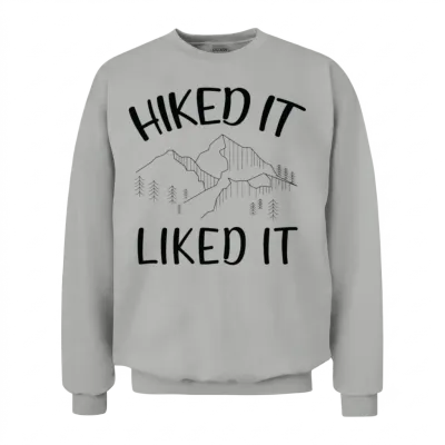 Hiked It Liked It - Mountains Climbing Unisex Sweatshirt - Ash