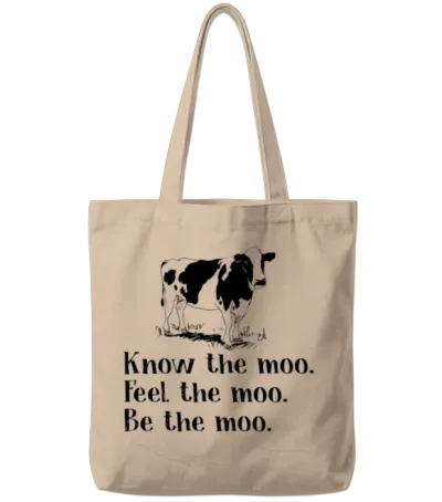 Know the Moo Feel the Moo Be the Moo Cow Tote Bags - Natural
