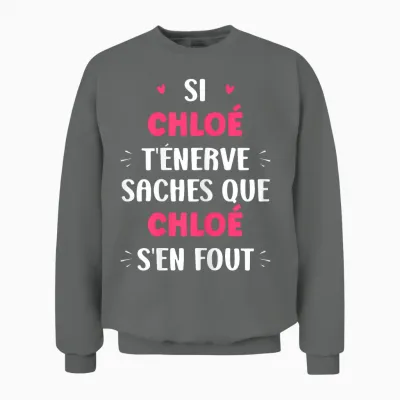 Name Si Chloe T'énerve Humour Chloe T-Shirt, Black, Female X-Small Unisex Sweatshirt - Graphite Heather
